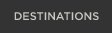 Destinations